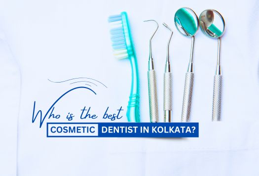 Who is the Best Cosmetic Dentist in Kolkata?
