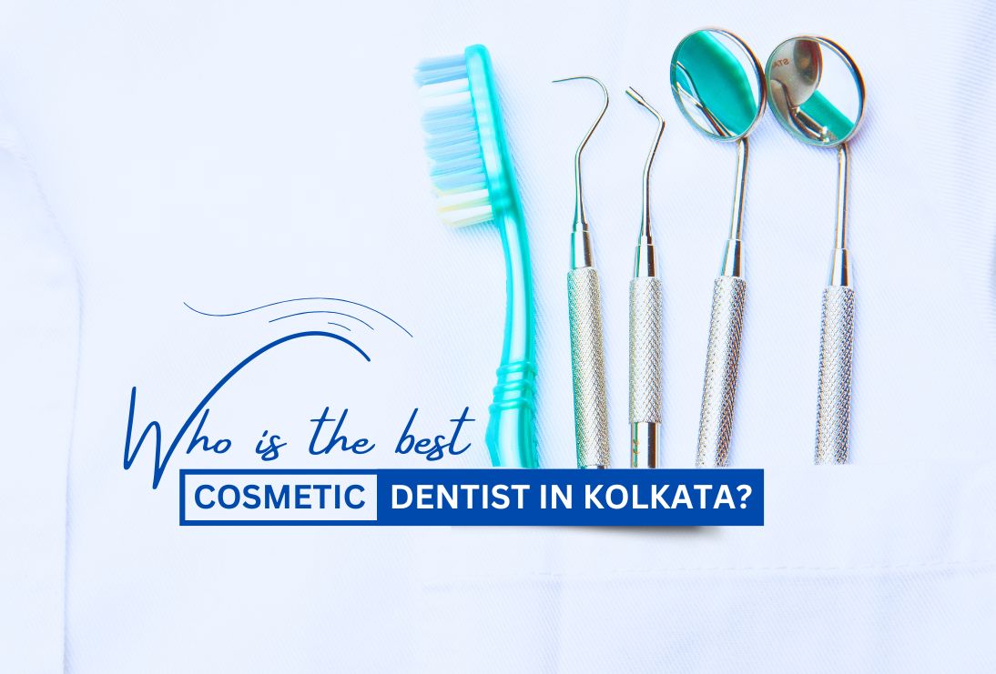 Who is the Best Cosmetic Dentist in Kolkata?