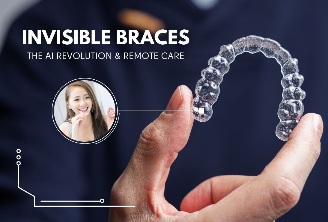 Invisible Braces: The Power of AI and Remote Care