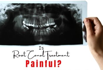Is Root Canal Treatment Painful?